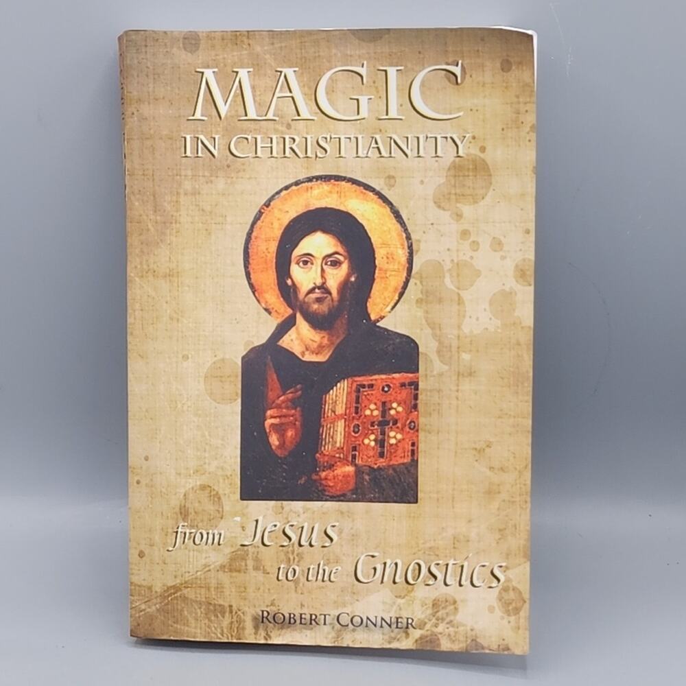 Magic In Christianity: From Jesus To The Gnostics PB